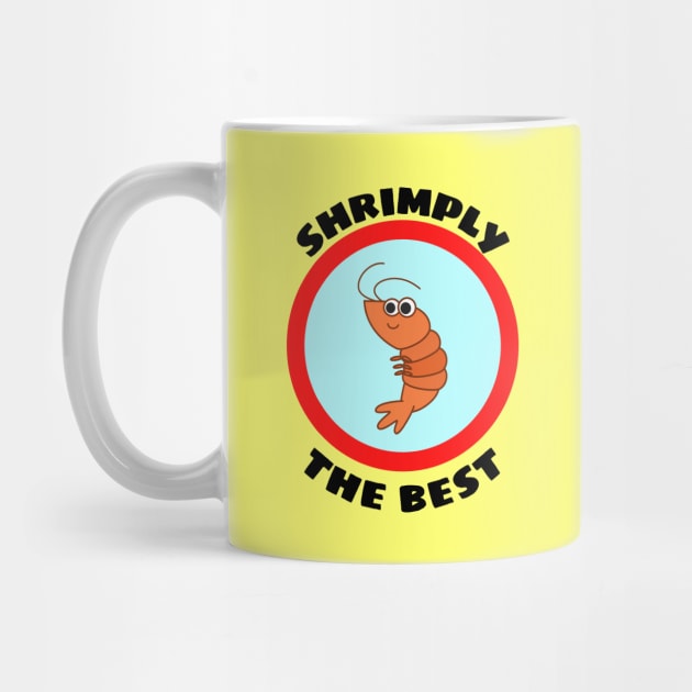 Shrimply The Best - Shrimp Pun by Allthingspunny